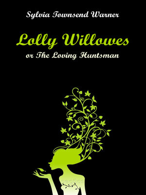cover image of Lolly Willowes; or the Loving Huntsman